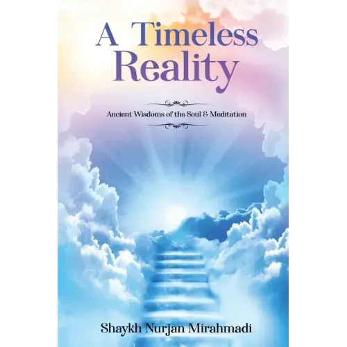 A Timeless Reality - Ancient Wisdoms of the Soul and Meditation