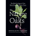 The Nature of Oaks: The Rich Ecology of Our Most Essential Native Trees