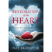 Restoration of the Heart Is the Lord's Plan and Purpose for Your Life