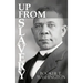 Up From Slavery by Booker T. Washington