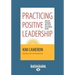 Practicing Positive Leadership: Tools and Techniques that Create Extraordinary Results (Large Print 16pt)