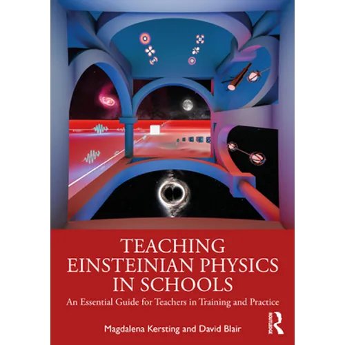Teaching Einsteinian Physics in Schools: An Essential Guide for Teachers in Training and Practice