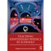 Teaching Einsteinian Physics in Schools: An Essential Guide for Teachers in Training and Practice