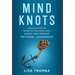 Mind Knots: Understanding the Cognitive and Emotional Biases That Prevent Rational Leadership