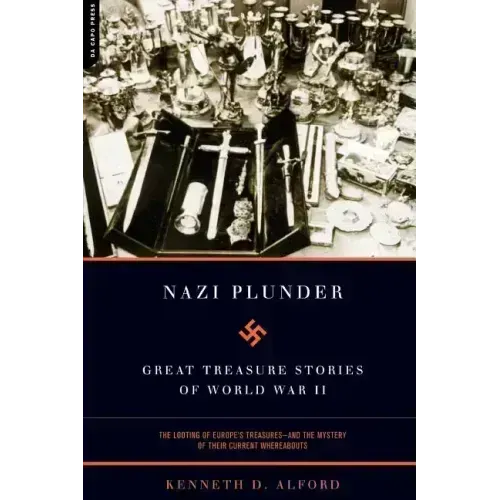 Nazi Plunder: Great Treasure Stories of World War II