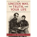 The Lincoln Way, the Truth, and Your Life: Reflections on Leadership and Faith