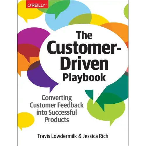 The Customer-Driven Playbook: Converting Customer Feedback Into Successful Products