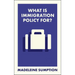 What Is Immigration Policy For?