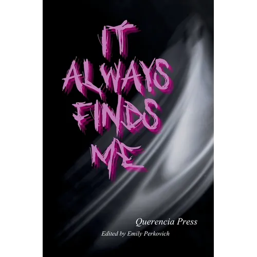 it always finds me