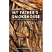 My Father's Smokehouse: Stories and Recipes from Fishcamp