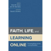 Faith, Life, and Learning Online: Promoting Mission Across Learning Modalities