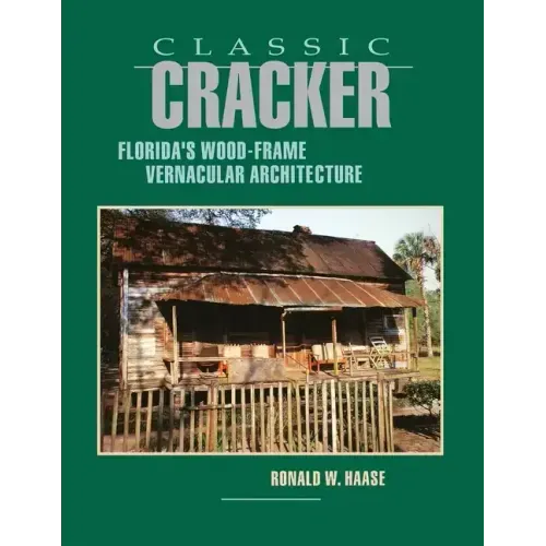 Classic Cracker: Florida's Wood-Frame Architecture