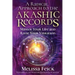A Radical Approach to the Akashic Records: Master Your Life and Raise Your Vibration