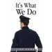 It's What We Do