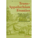 Trans-Appalachian Frontier, Third Edition: People, Societies, and Institutions, 1775-1850