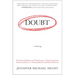 Doubt: A History: The Great Doubters and Their Legacy of Innovation from Socrates and Jesus to Thomas Jefferson and Emily Dickinson