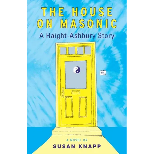 The House on Masonic: A Haight-Ashbury Story