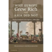 Why Europe Grew Rich and Asia Did Not