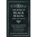 The Book of Black Magic and of Pacts: Including the Rites and Mysteries of Goetic Theurgy, Sorcery, and Infernal Necromancy, also the Rituals of Black