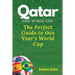 Qatar 2022 World Cup: The Perfect Guide to this year's World Cup