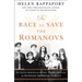 The Race to Save the Romanovs: The Truth Behind the Secret Plans to Rescue the Russian Imperial Family