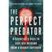 The Perfect Predator: A Scientist's Race to Save Her Husband from a Deadly Superbug: A Memoir