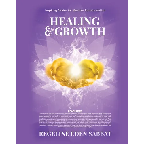 Healing & Growth: Inspiring Stories For Massive Transformation