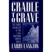 Cradle to Grave: Life, Work, and Death at the Lake Superior Copper Mines