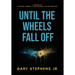 Until the Wheels Fall Off