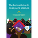 The Latinx Guide to Graduate School