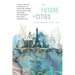 The Future of Cities: A Data-Driven Approach to Tackling Grand Challenges and Building Sustainable, Resilient Communities