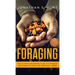 Foraging: The Ultimate Beginners Guide to Foraging Wild Edible Plants and Medicinal Herbs