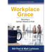 Workplace Grace: Becoming a Spiritual Influence at Work