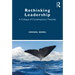 Rethinking Leadership: A Critique of Contemporary Theories