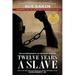 Twelve Years a Slave - Enhanced Edition by Dr. Sue Eakin Based on a Lifetime Project. New Info, Images, Maps
