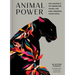 Animal Power: 100 Animals to Energize Your Life and Awaken Your Soul