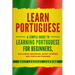 Learn Portuguese: A Simple Guide to Learning Portuguese for Beginners, Including Grammar, Short Stories and Popular Phrases