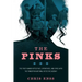 The Pinks: The First Women Detectives, Operatives, and Spies with the Pinkerton National Detective Agency