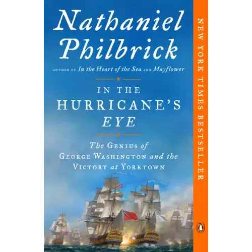 In the Hurricane's Eye: The Genius of George Washington and the Victory at Yorktown