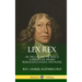 Lex Rex: Or, The Law and The Prince: A Dispute for The Just Prerogative of King and People (Hardcover)