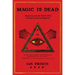 Magic Is Dead: My Journey Into the World's Most Secretive Society of Magicians