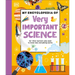 My Encyclopedia of Very Important Science: For Little Learners Who Want to Know How Everything Works
