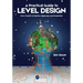 A Practical Guide to Level Design: From Theory to Practice, Diplomacy and Production