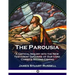 The Parousia: A Critical Inquiry into the New Testament Doctrine of Our Lord Christ's Second Coming