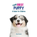 Your First Puppy: A Guide for Children