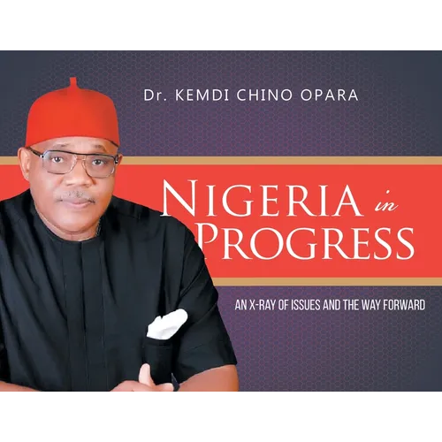 Nigeria in Progress: An X-ray of Issues and the Way Forward