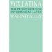 Vox Latina: A Guide to the Pronunciation of Classical Latin