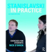 Stanislavski in Practice: Exercises for Students
