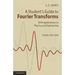 A Student's Guide to Fourier Transforms