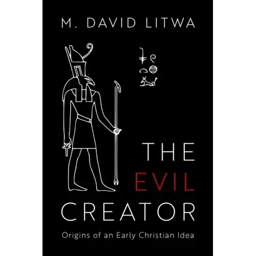 Evil Creator: Origins of an Early Christian Idea